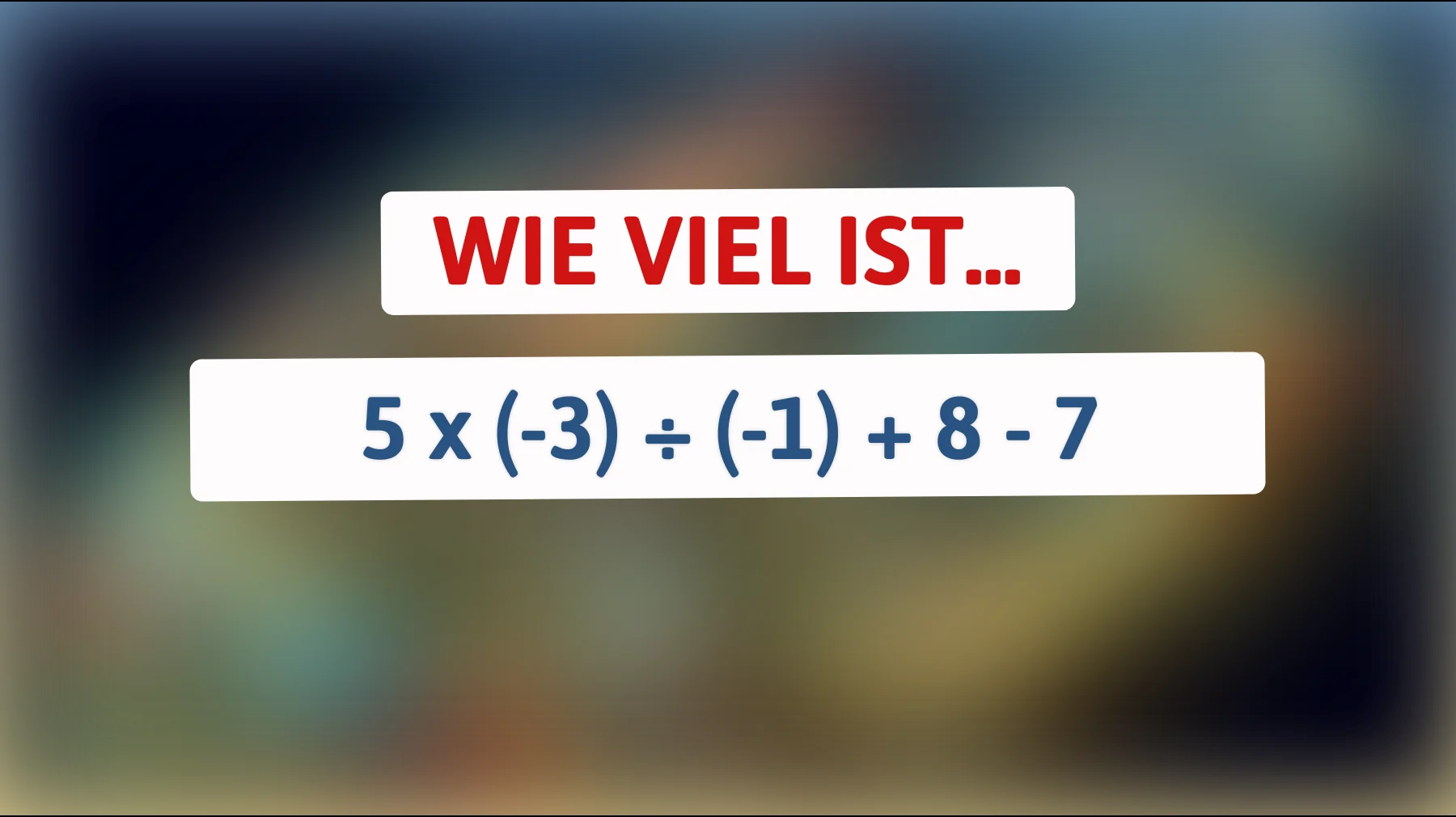 Testen Sie Ihre Intelligenz: Können Sie dieses mathematische Rätsel lösen, das nur wenige verstehen?"